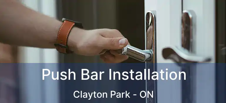  Push Bar Installation Clayton Park - ON
