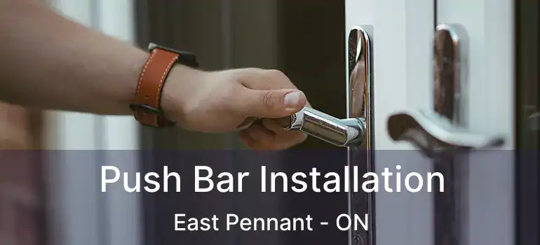  Push Bar Installation East Pennant - ON