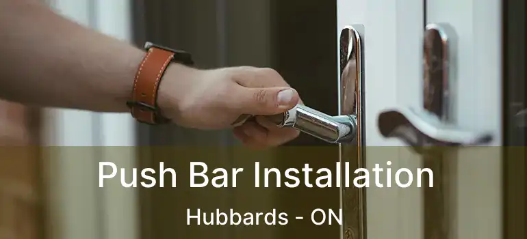  Push Bar Installation Hubbards - ON
