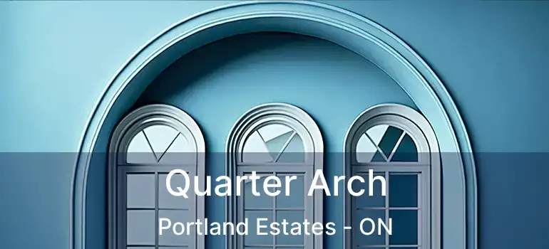  Quarter Arch Portland Estates - ON