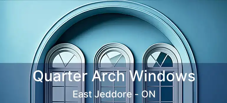  Quarter Arch Windows East Jeddore - ON