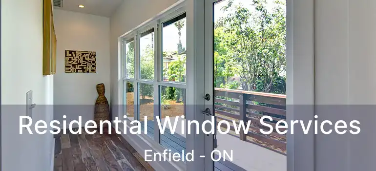  Residential Window Services Enfield - ON