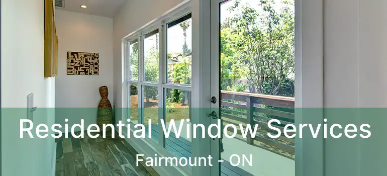  Residential Window Services Fairmount - ON