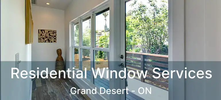  Residential Window Services Grand Desert - ON