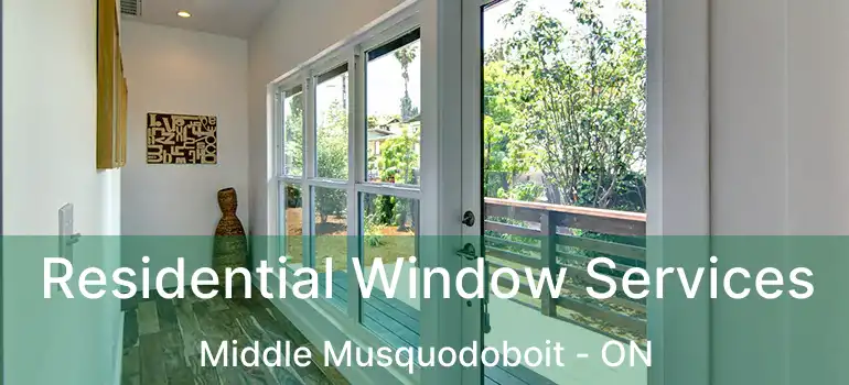  Residential Window Services Middle Musquodoboit - ON