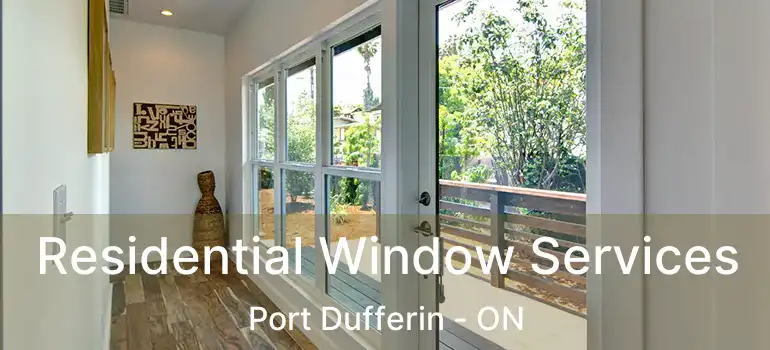  Residential Window Services Port Dufferin - ON