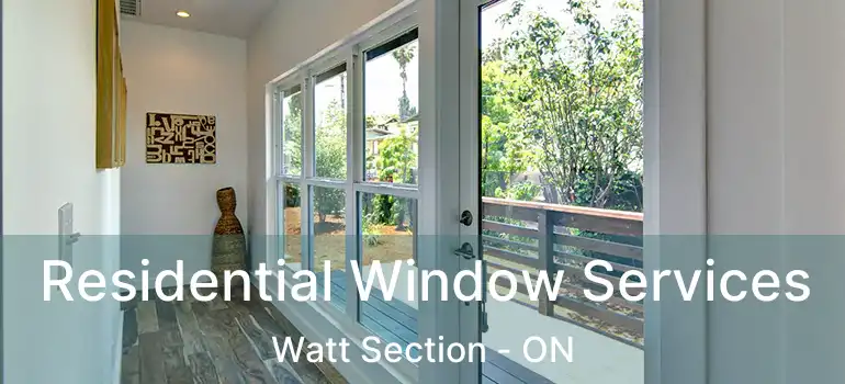  Residential Window Services Watt Section - ON
