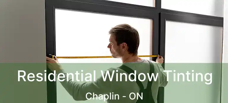  Residential Window Tinting Chaplin - ON