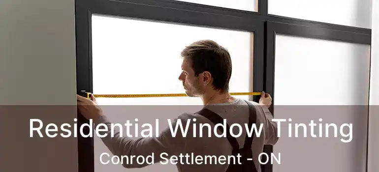  Residential Window Tinting Conrod Settlement - ON