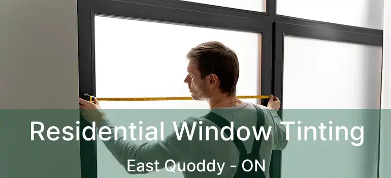  Residential Window Tinting East Quoddy - ON