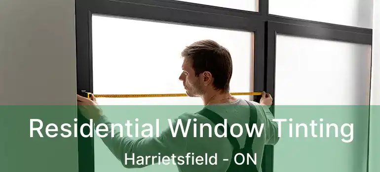  Residential Window Tinting Harrietsfield - ON