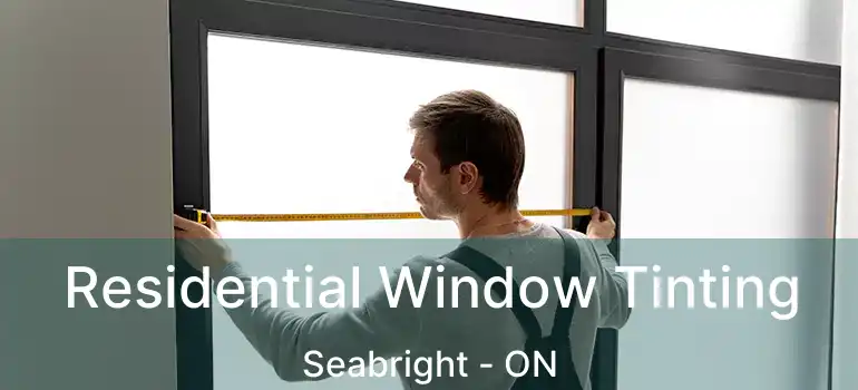  Residential Window Tinting Seabright - ON