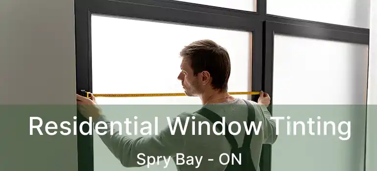  Residential Window Tinting Spry Bay - ON