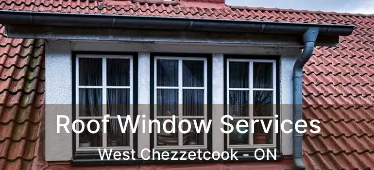  Roof Window Services West Chezzetcook - ON