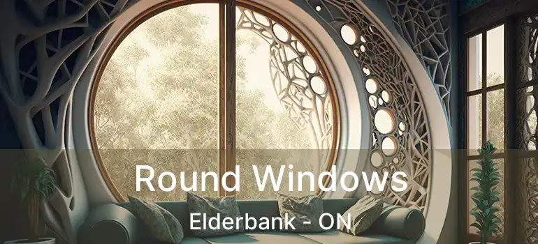  Round Windows Elderbank - ON