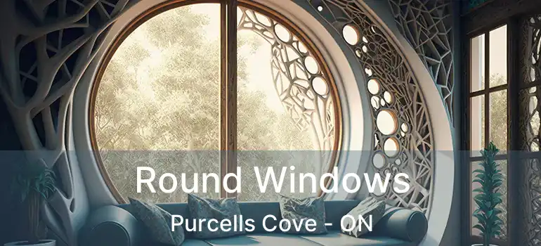  Round Windows Purcells Cove - ON