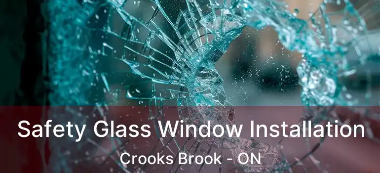  Safety Glass Window Installation Crooks Brook - ON