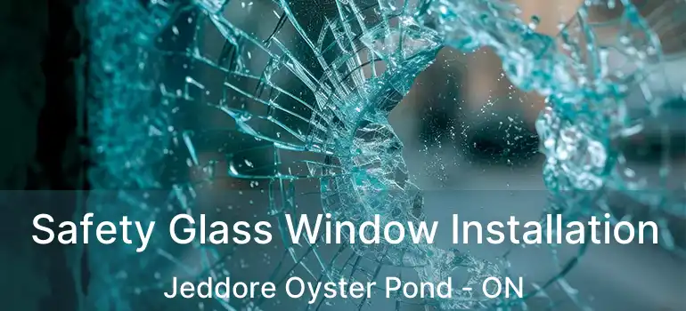  Safety Glass Window Installation Jeddore Oyster Pond - ON