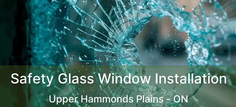  Safety Glass Window Installation Upper Hammonds Plains - ON