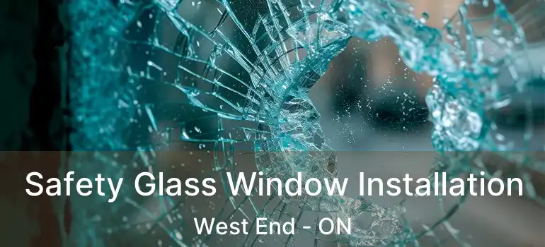  Safety Glass Window Installation West End - ON