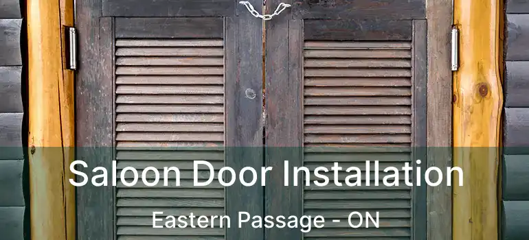  Saloon Door Installation Eastern Passage - ON