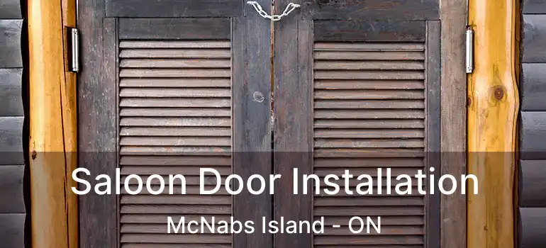  Saloon Door Installation McNabs Island - ON