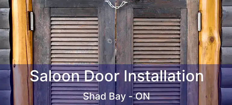  Saloon Door Installation Shad Bay - ON