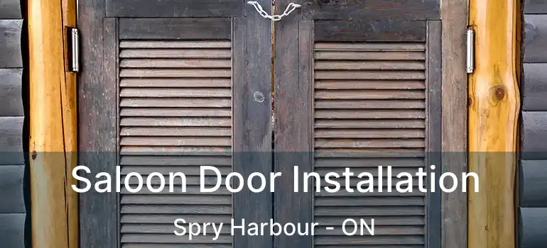  Saloon Door Installation Spry Harbour - ON