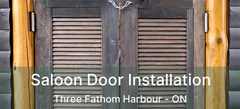  Saloon Door Installation Three Fathom Harbour - ON