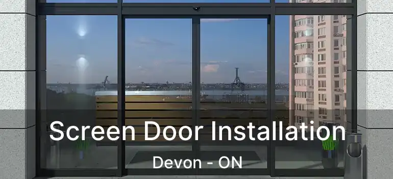  Screen Door Installation Devon - ON