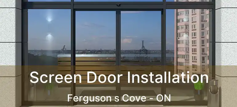  Screen Door Installation Ferguson s Cove - ON