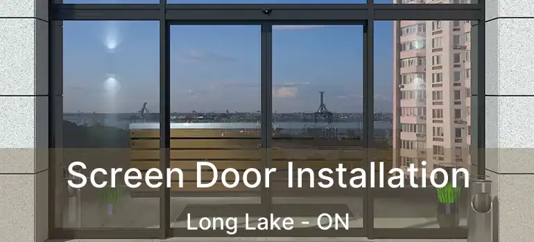  Screen Door Installation Long Lake - ON