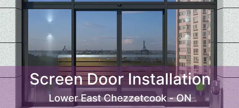  Screen Door Installation Lower East Chezzetcook - ON
