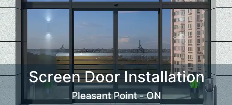  Screen Door Installation Pleasant Point - ON