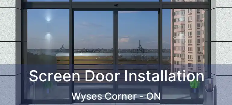  Screen Door Installation Wyses Corner - ON