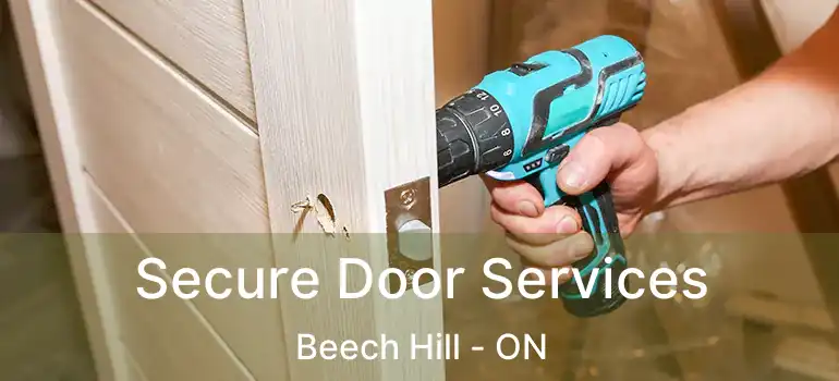  Secure Door Services Beech Hill - ON
