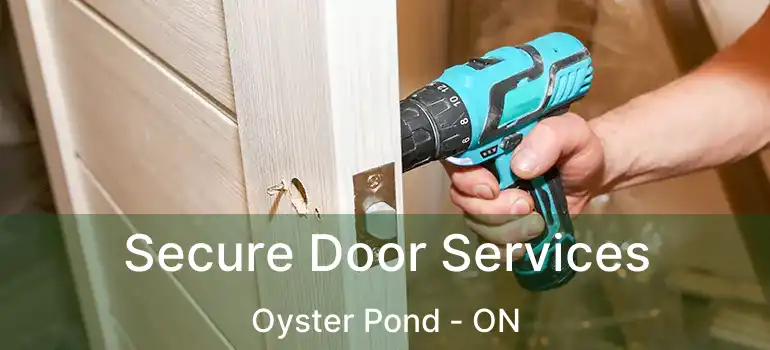  Secure Door Services Oyster Pond - ON