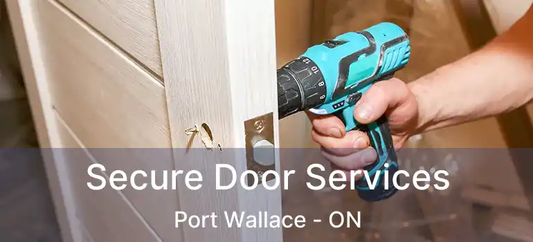  Secure Door Services Port Wallace - ON