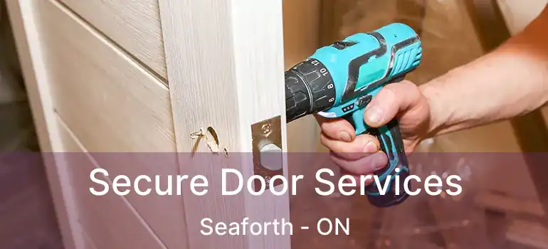 Secure Door Services Seaforth - ON
