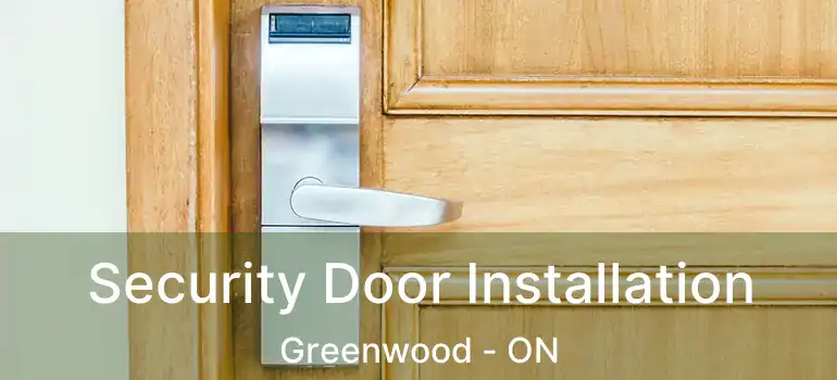  Security Door Installation Greenwood - ON