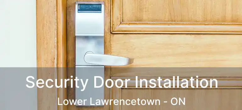  Security Door Installation Lower Lawrencetown - ON