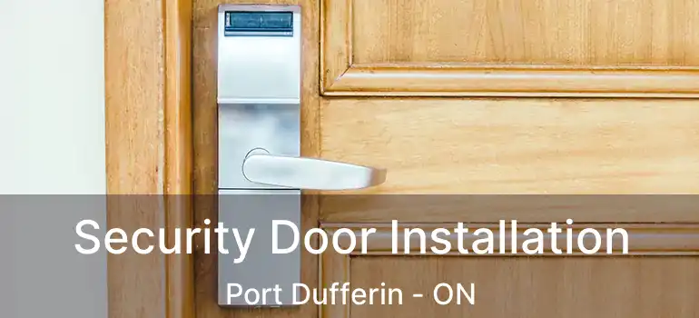  Security Door Installation Port Dufferin - ON