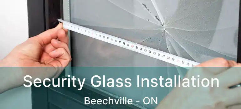  Security Glass Installation Beechville - ON