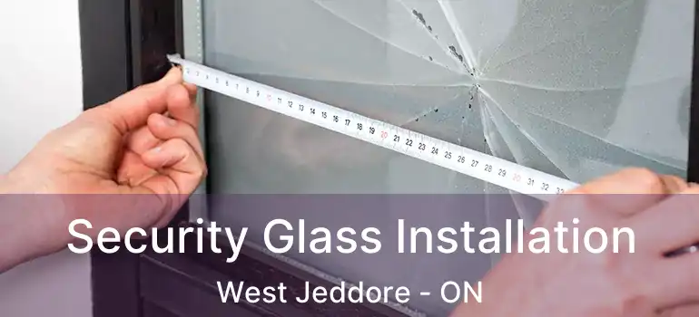  Security Glass Installation West Jeddore - ON
