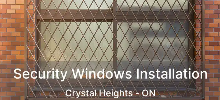  Security Windows Installation Crystal Heights - ON