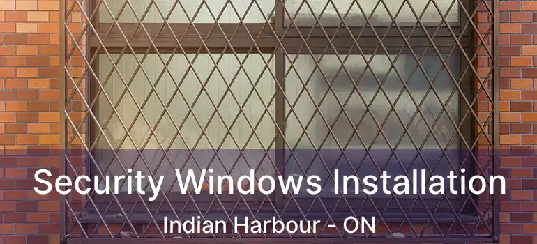  Security Windows Installation Indian Harbour - ON