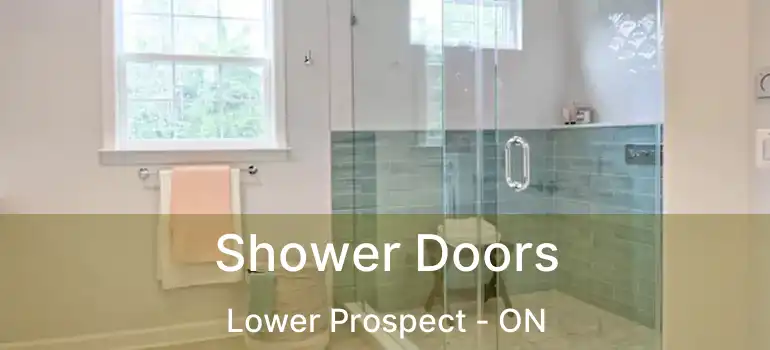  Shower Doors Lower Prospect - ON