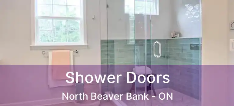  Shower Doors North Beaver Bank - ON
