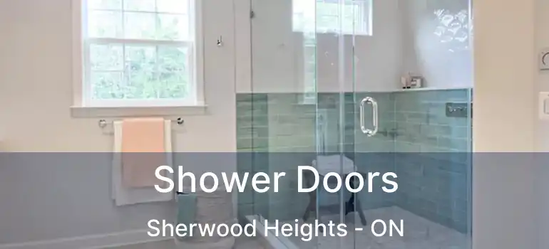  Shower Doors Sherwood Heights - ON