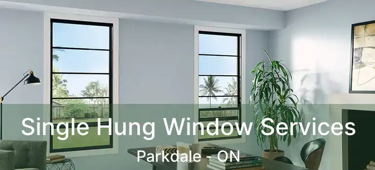  Single Hung Window Services Parkdale - ON